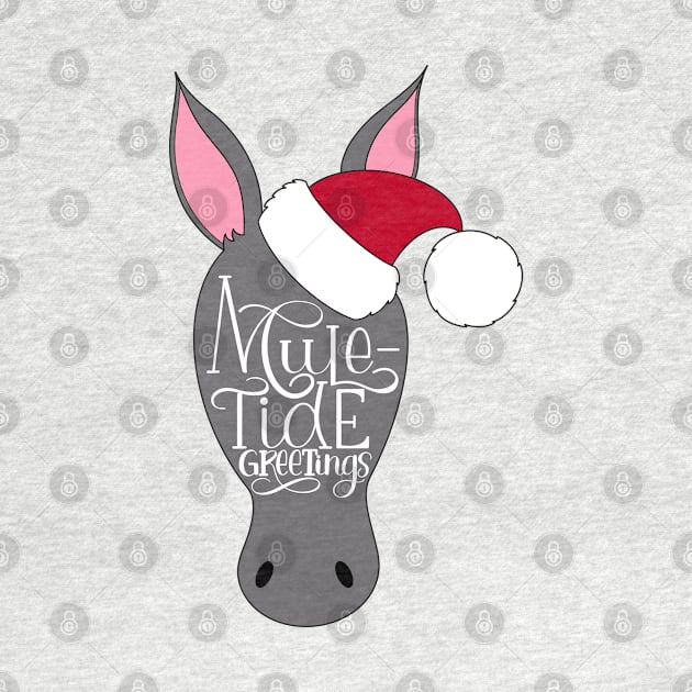 Mule-Tide Greetings, Funny Christmas Mule Pun by Gsallicat